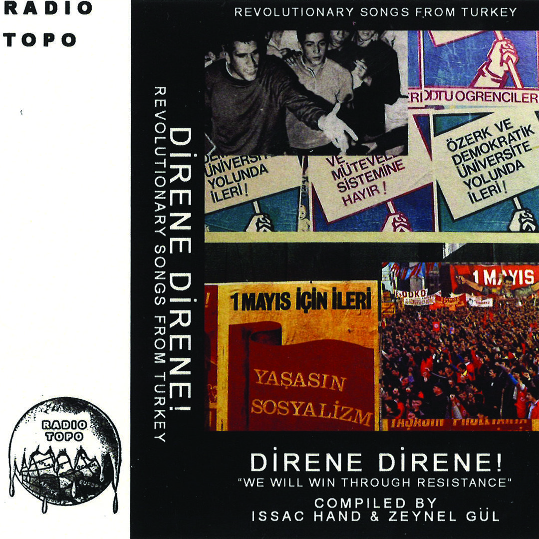 DIRINE DIRINE: Revolutionary Songs From Turkey : Radio Topo #25