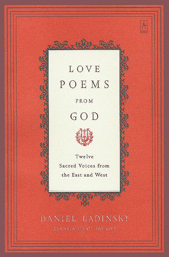 Daniel Ladinsky - Love Poems From God