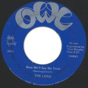 The Load – Now We'll Say We Tried / She Calls My Name