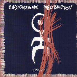 Einstürzende Neubauten – 1/2 Mensch