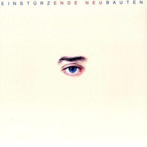 Einstürzende Neubauten – Ende Neu