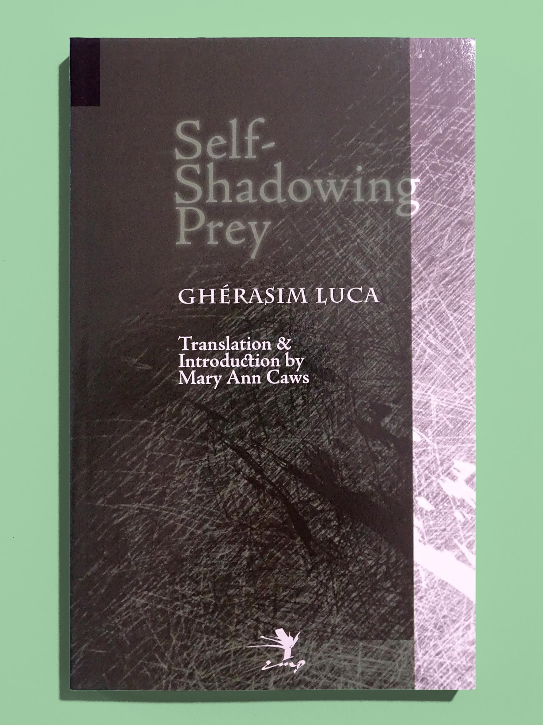 Ghérasim Luca - Self-Shadowing Prey