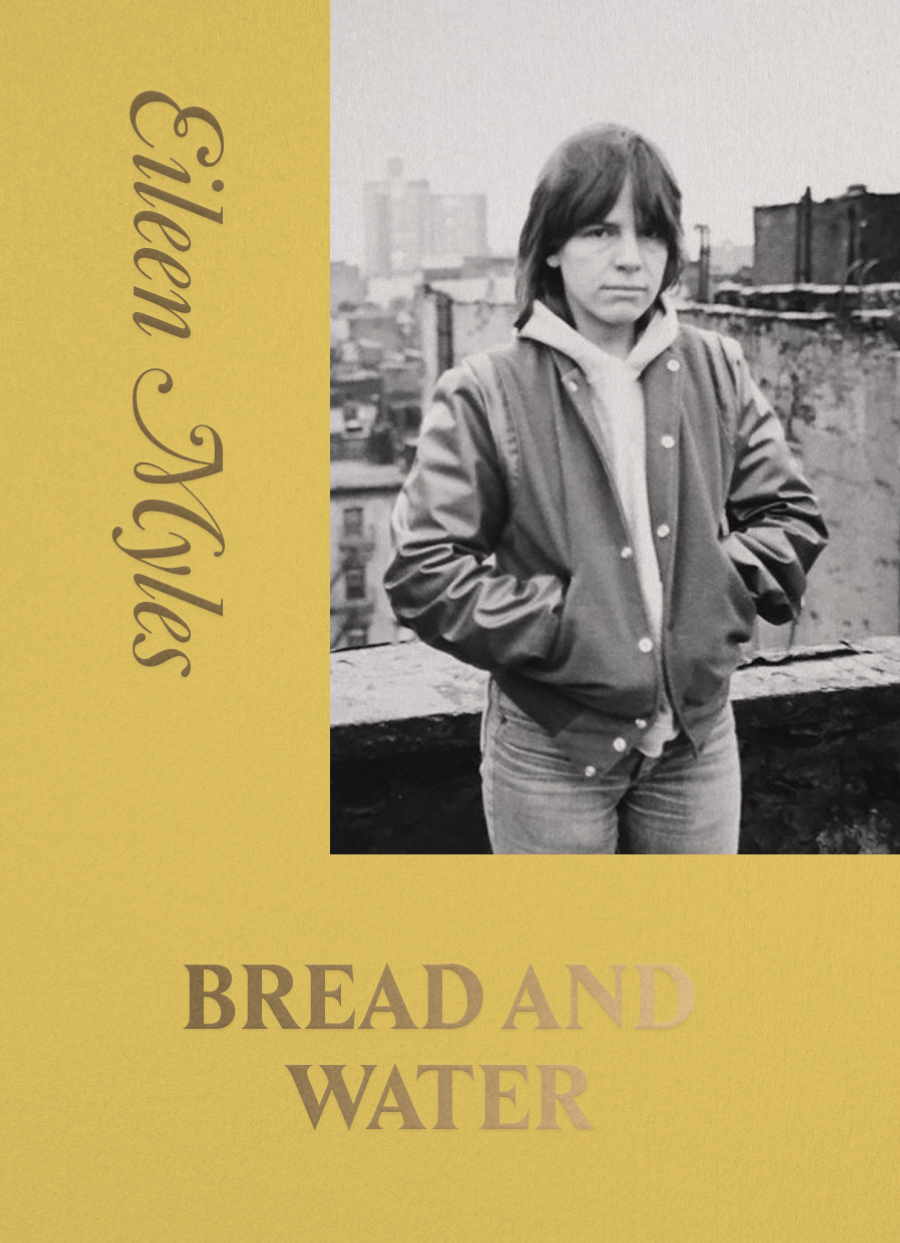 Eileen Myles - Bread and Water