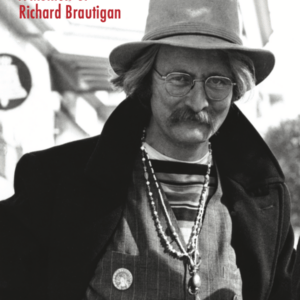 Downstream from Trout Fishing in America: A Memoir Of Richard Brautigan