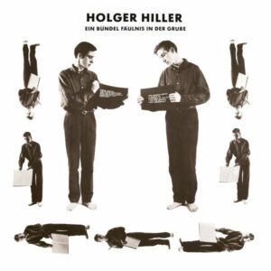 Holger Hiller - Ein Bundel Faulnis in der Grube