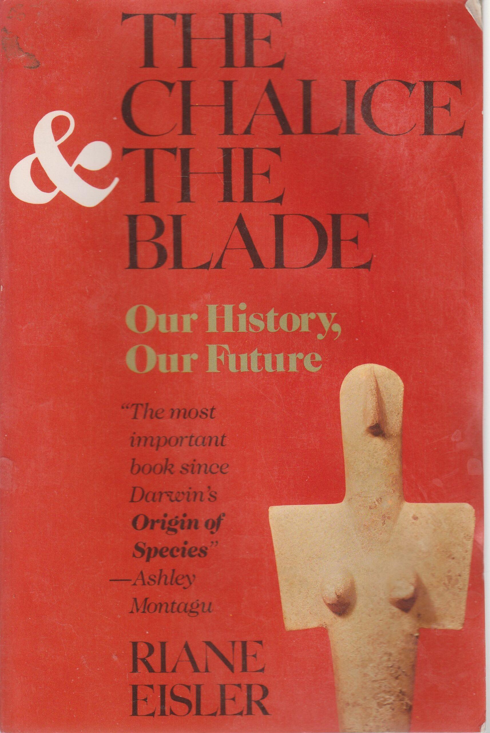 The Chalice and the Blade: Our History, Our Future