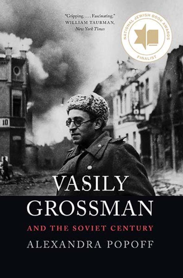 Alexandra Popoff - Vasily Grossman and the Soviet Century