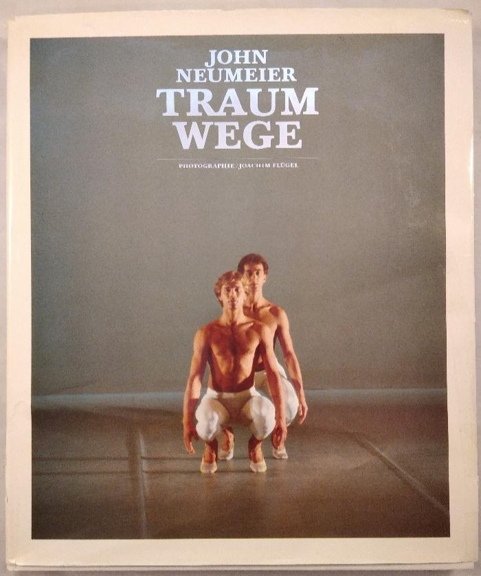 John Neumeier - Traum Wege