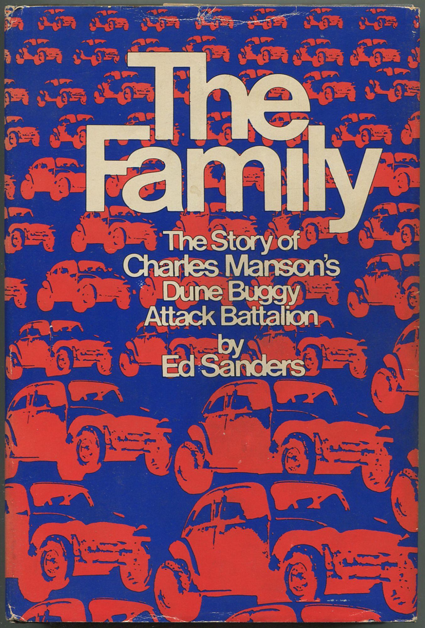 Ed Sanders - The Family: The Story Of Charles Manson's Dune Buggy Attack Battalion