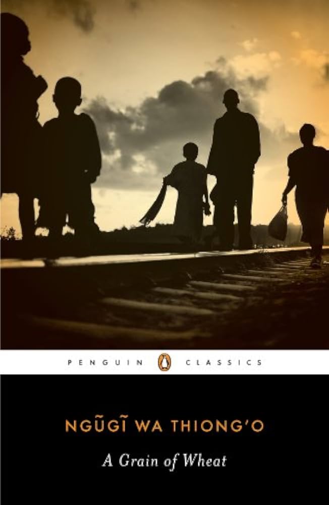 Ngugi Wa Thiong'O - A Grain of Wheat