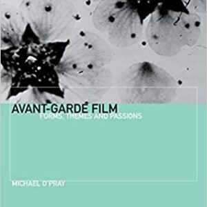 Avant-Garde Film: Forms, Themes and Passions