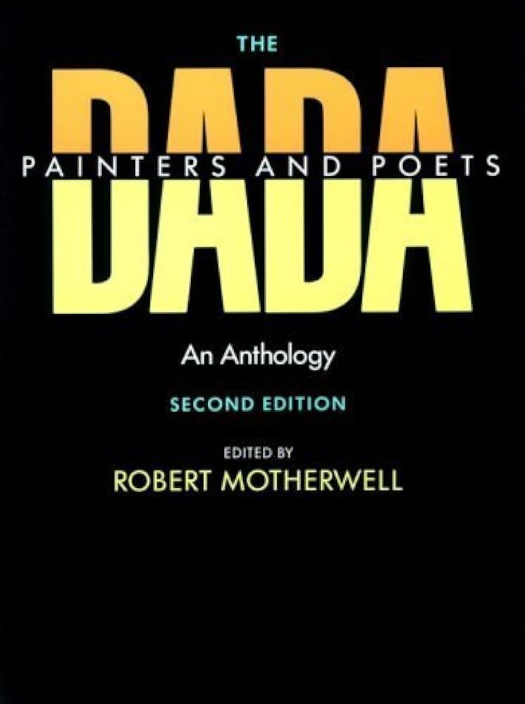 The Dada Painters and Poets: An Anthology