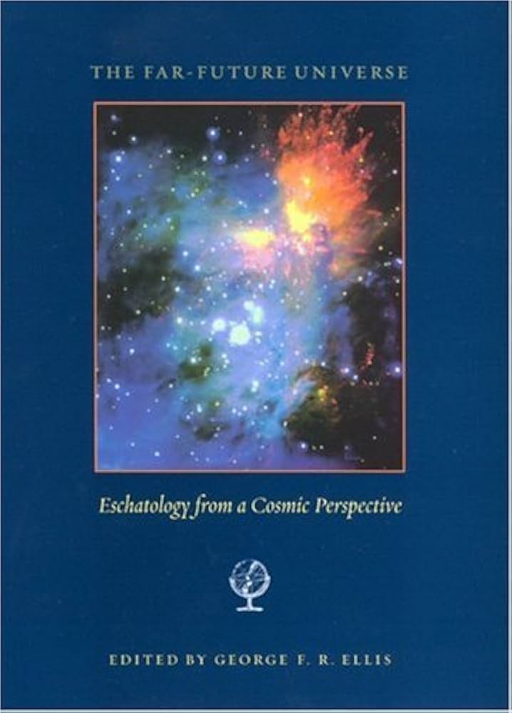 The Far Future Universe: Eschatology from a Cosmic Perspective