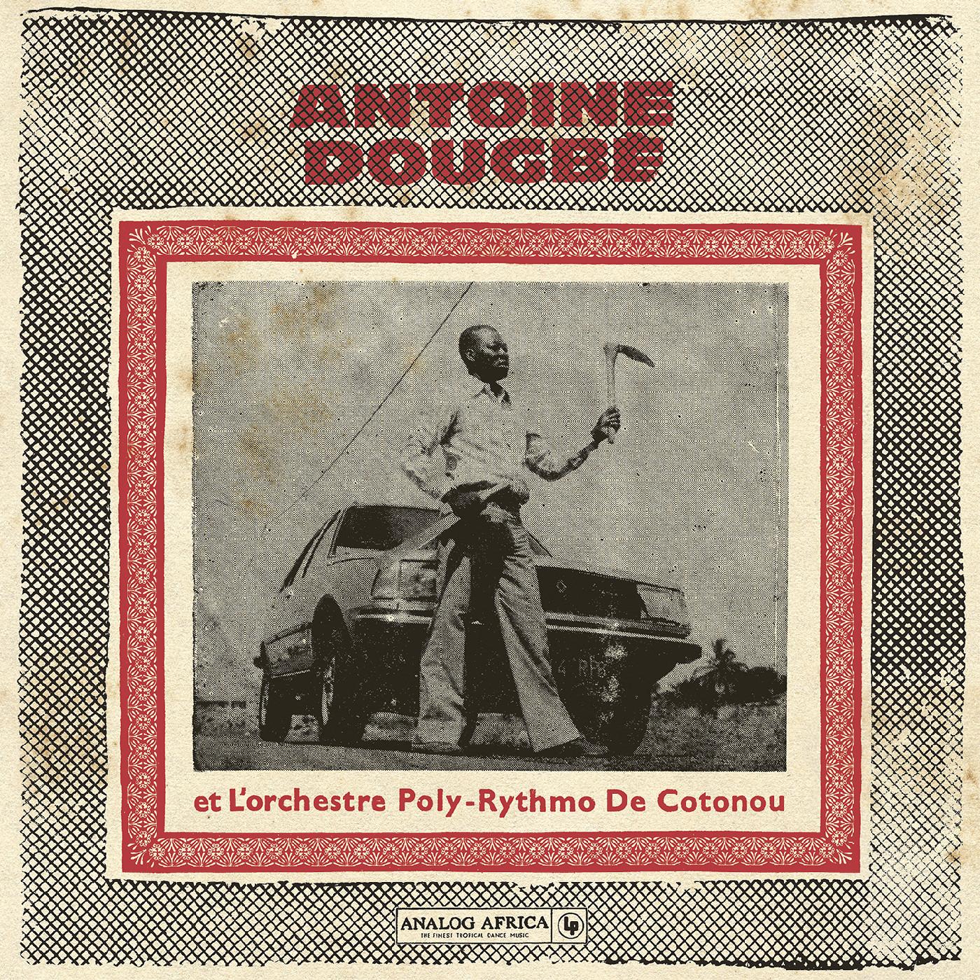 Antoine Dougbé Et L'orchestre Poly-Rythmo De Cotonou* – Antoine Dougbé Et L'orchestre Poly-Rythmo De Cotonou
