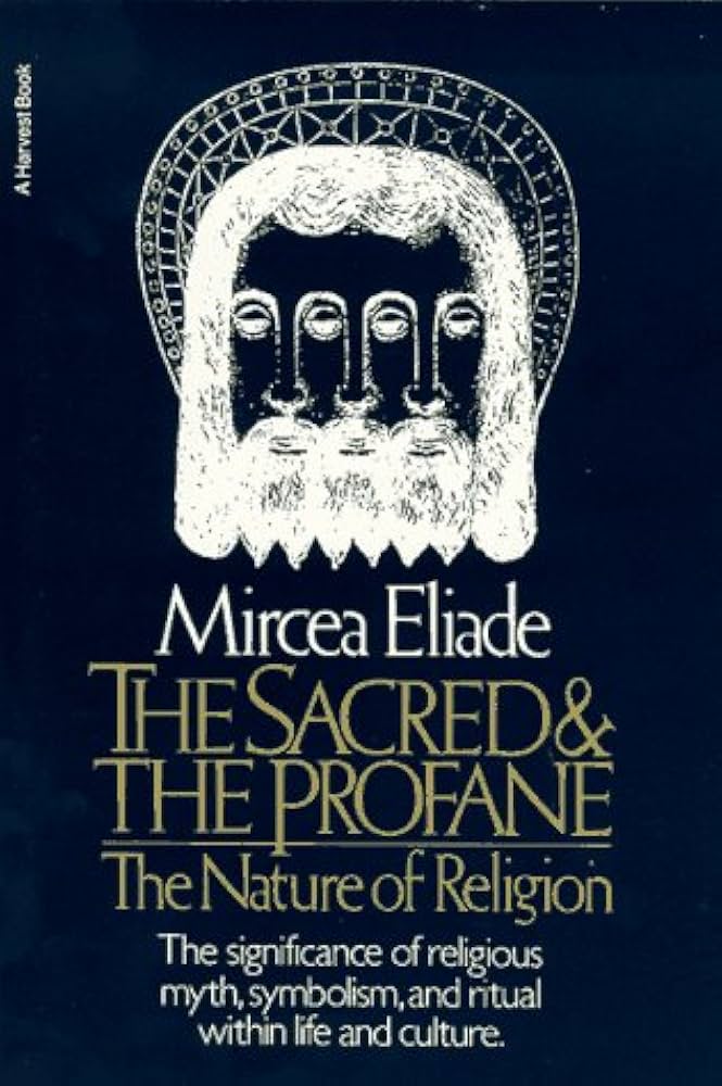 Mircea Eliade - The Sacred & The Profane