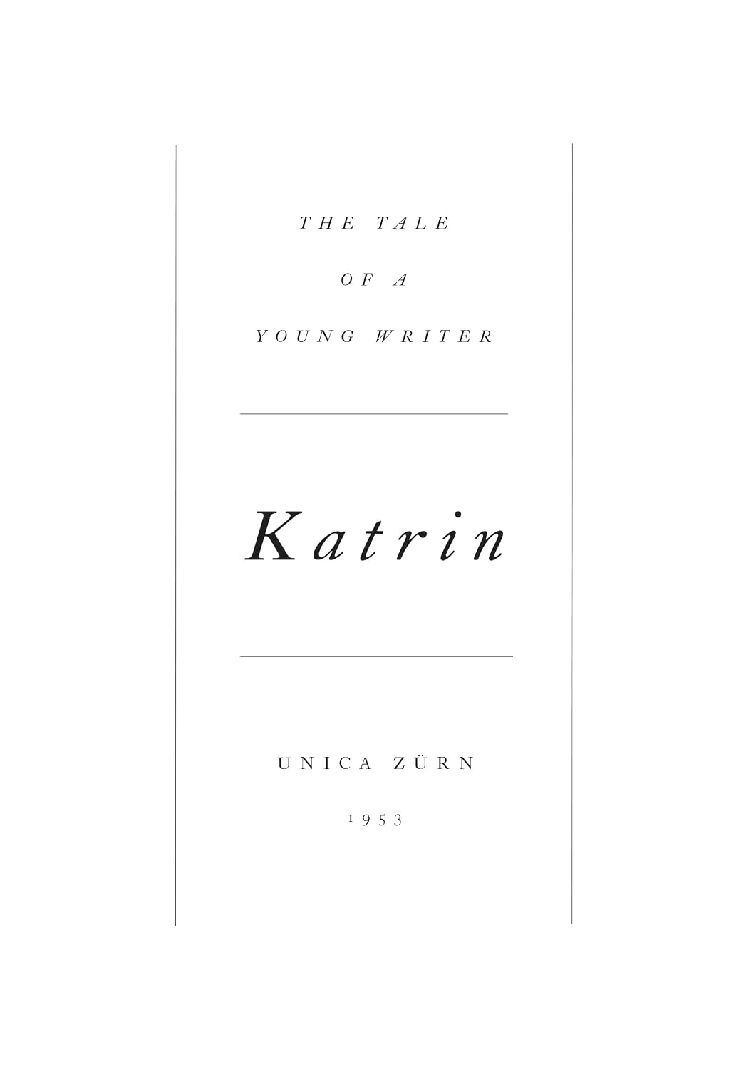 Unica Zurn - Katrin: The Tale of a Young Writer
