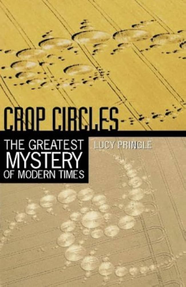 Lucy Pringle - Crop Circles: The Greatest Mystery of Modern Times
