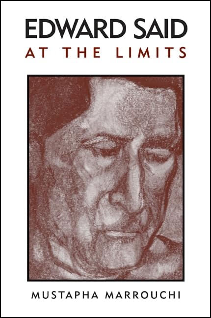 Mustapha Marrouchi - Edward Said at the Limits