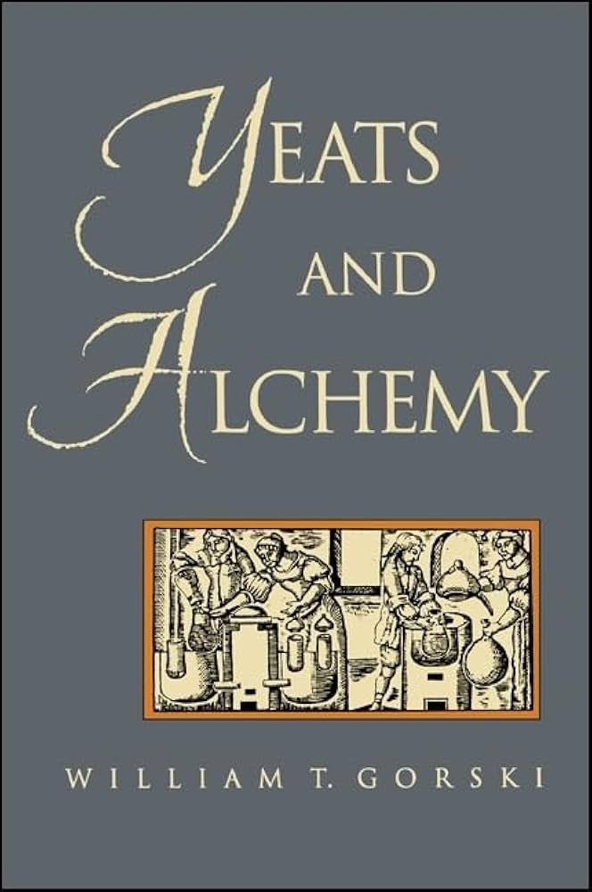 William T. Gorski - Yeats and Alchemy