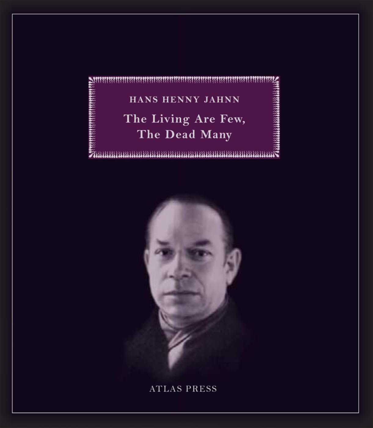 The Living Are Few, The Dead Many : Selected Works of Hans Henny Jahnn