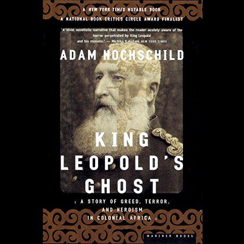 Adam Hochschild - King Leopold's Ghost