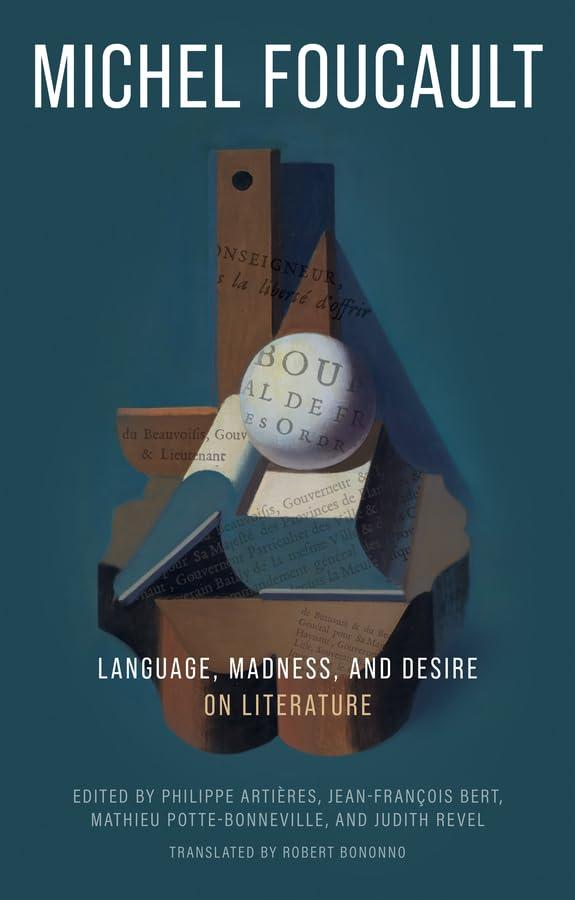 Michel Foucault - Language, Madness, and Desire: On Literature