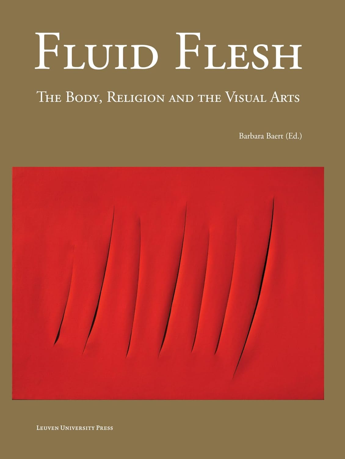 Fluid Flesh: The Body, Religion And The Visual Arts