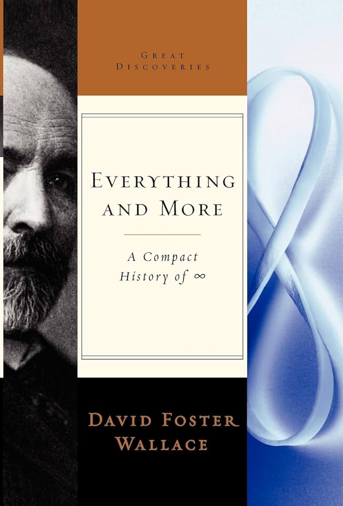 David Foster Wallace - Everything and More : A Compact History of Infinity
