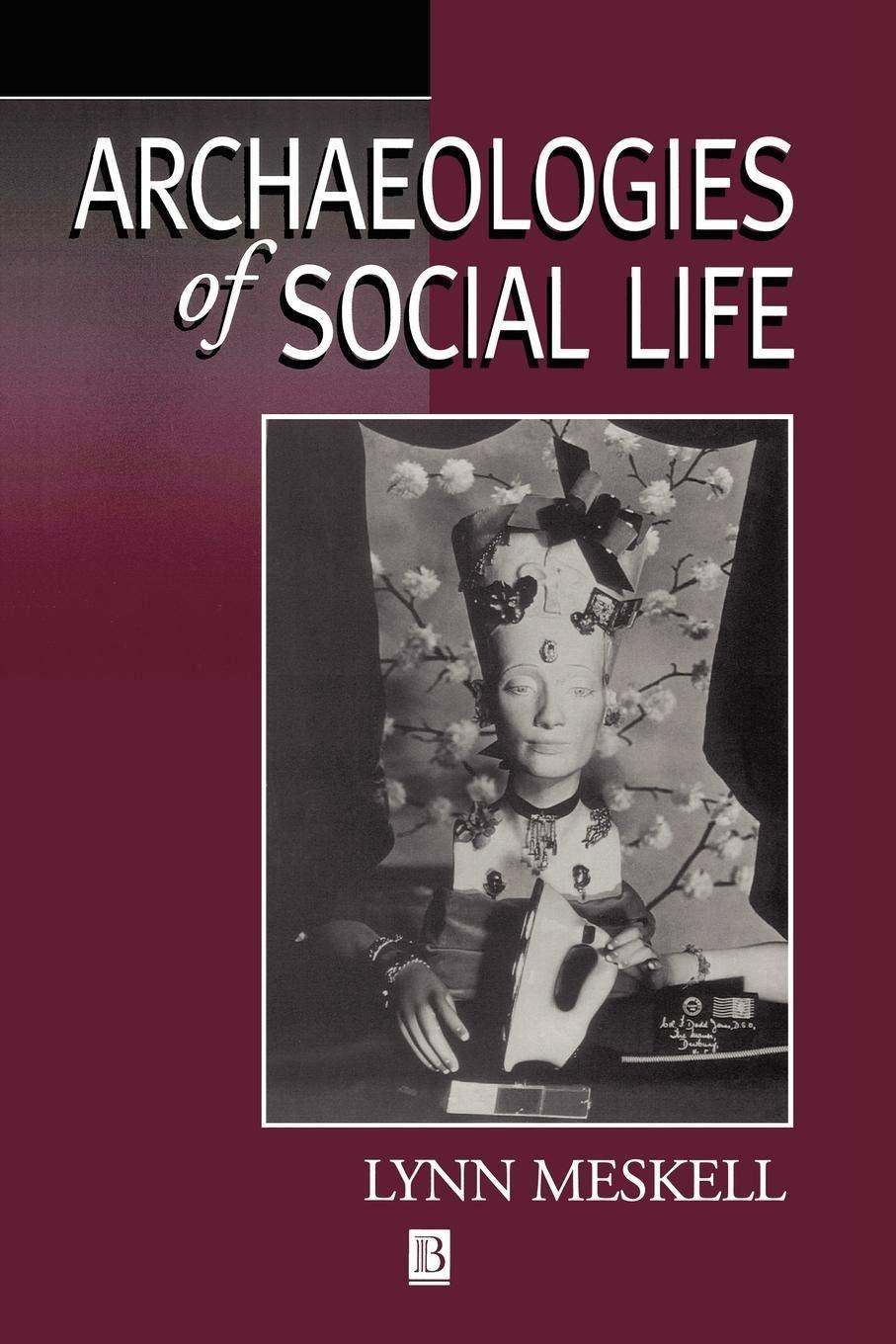Archaeologies of Social Life: Age, Sex, Class Etcetra in Ancient Egypt