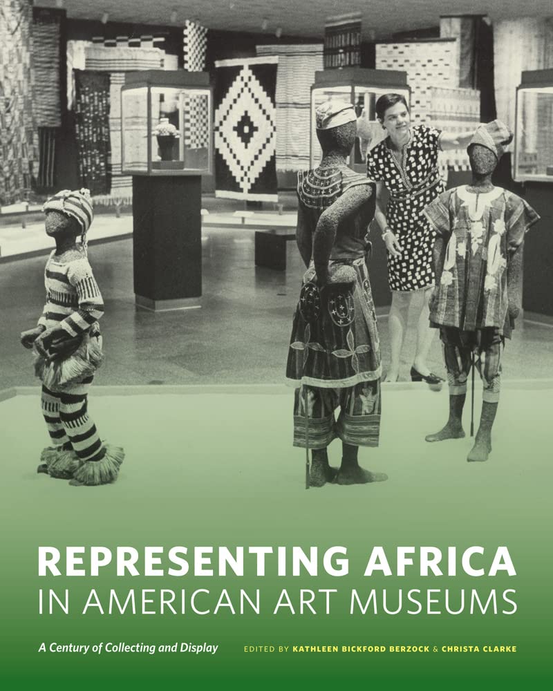 Berzock and Clarke - Representing Africa in American Art Museums