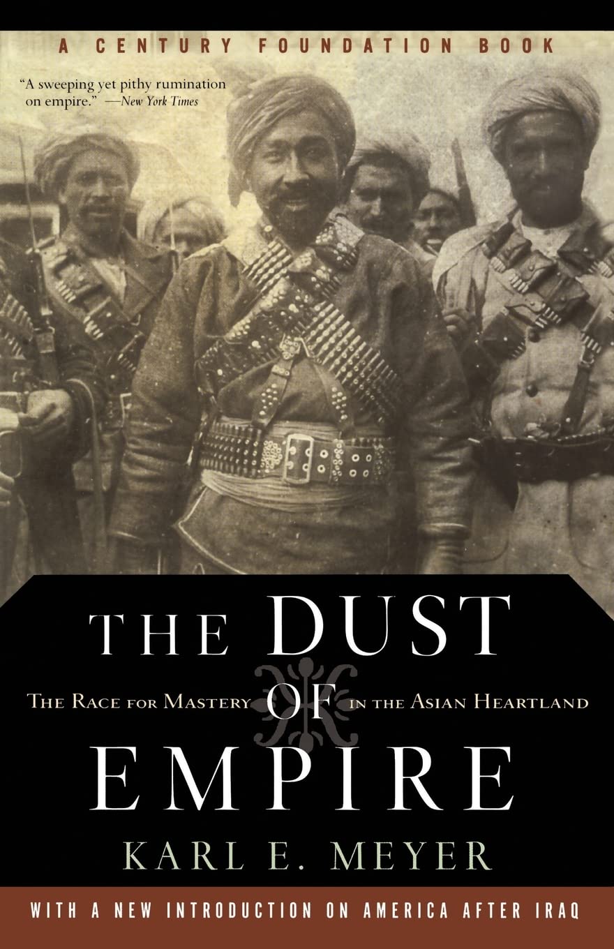 The Dust of Empire: The Race for Mastery in The Asian Heartland