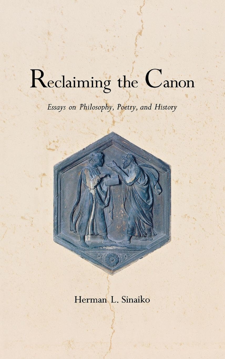 Reclaiming the Canon: Essays on Philosophy, Poetry, and History