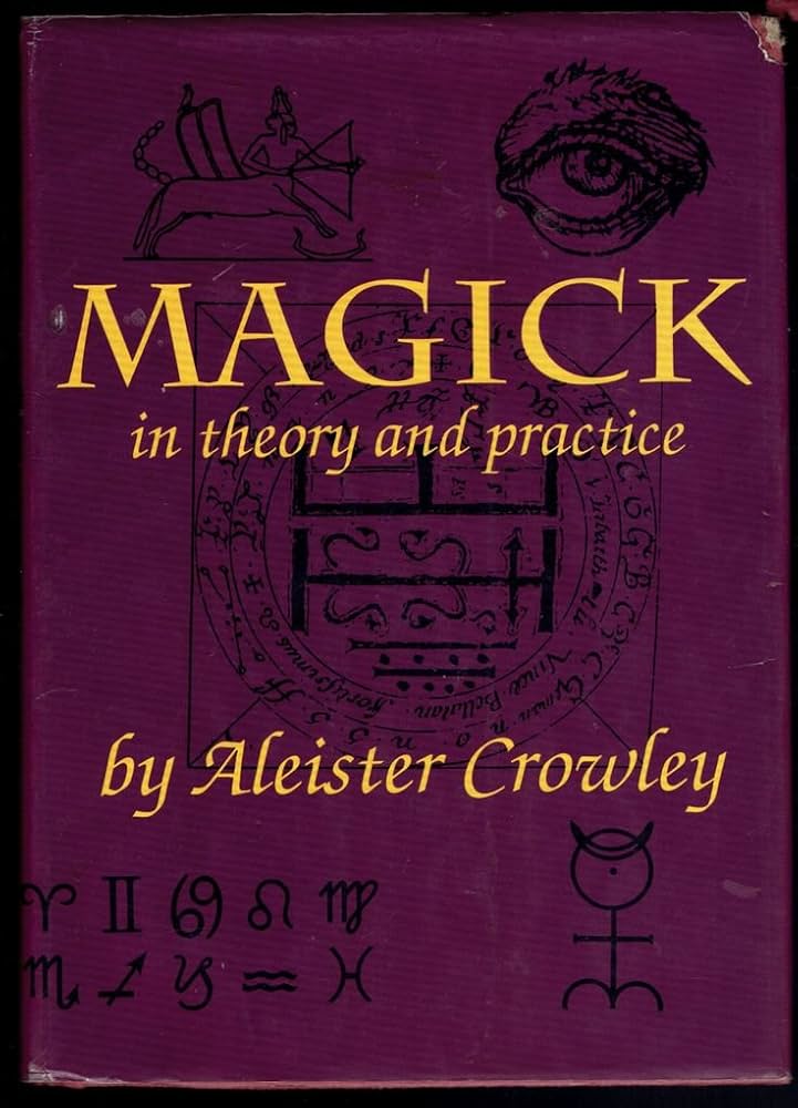 Aleister Crowley - Magick in Theory and Practice
