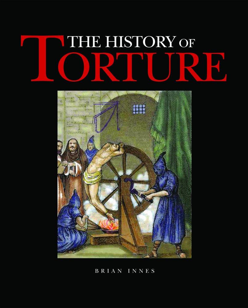 Brian Innes - The History of Torture