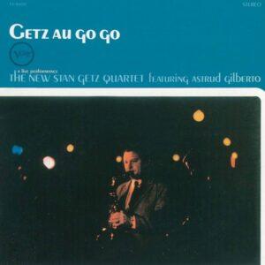 The New Stan Getz Quartet ft. Astrud Gilberto - Getz Au Go Go