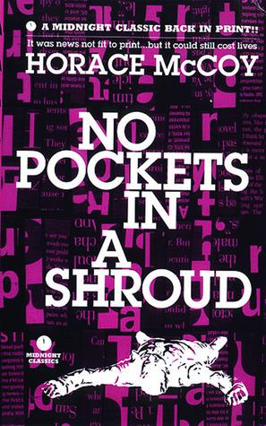 Horace McCoy - No Pockets In A Shroud
