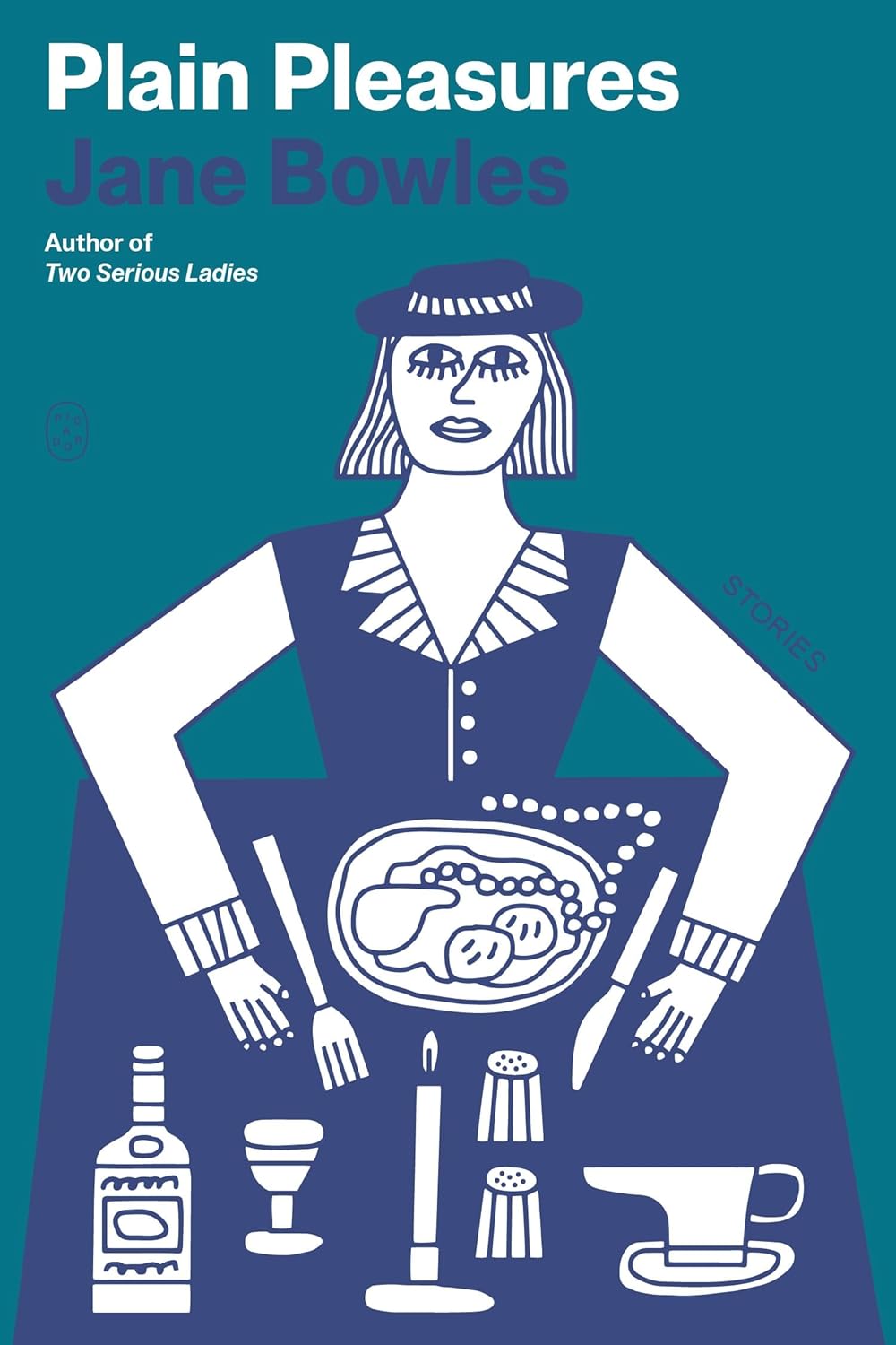 Jane Bowles - Plain Pleasures: Stories