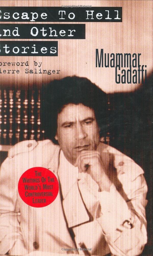 Muammar Gadaffi - Escape to Hell and Other Stories