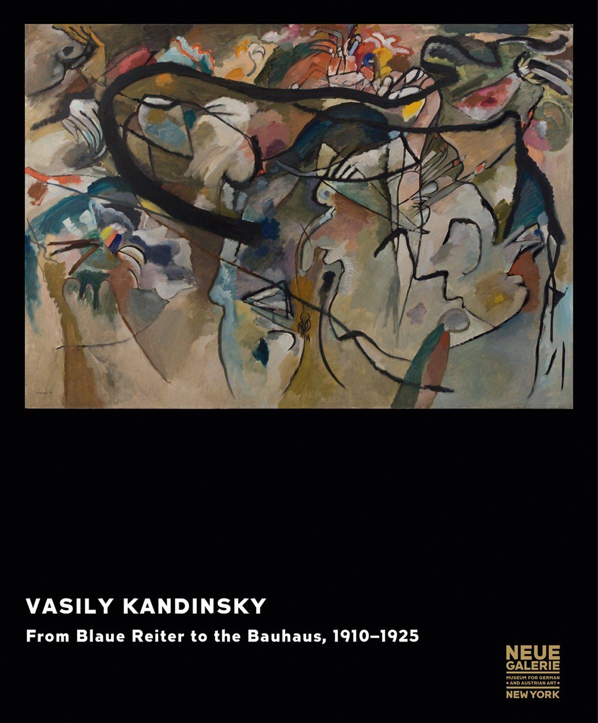 Vasily Kandinsky: From Blaue Reiter to the Bauhaus, 1910-1925