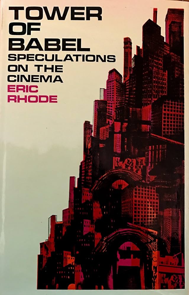 Eric Rhode - Tower of Babel: Speculations on the Cinema (as-is, no dustjacket)