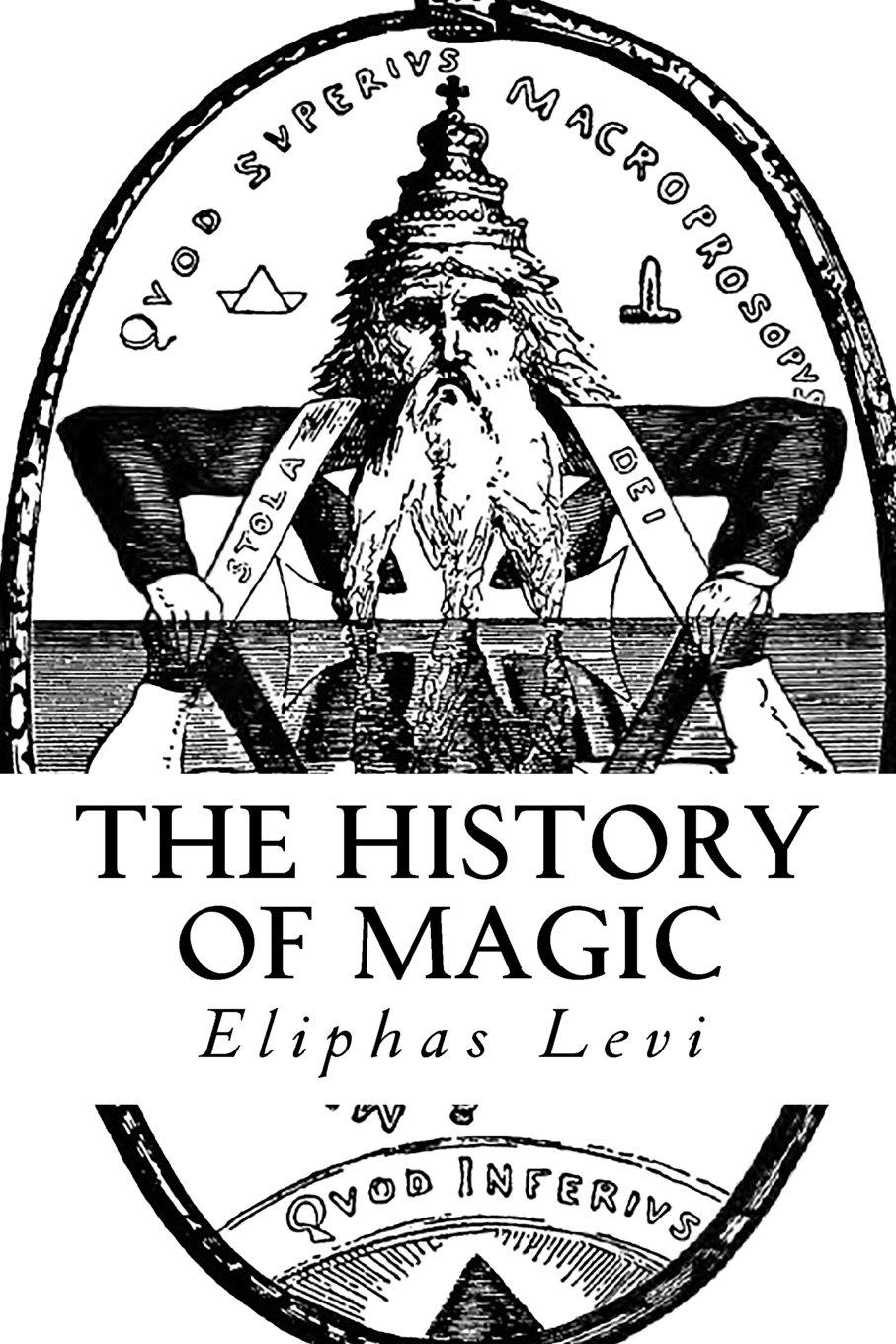 Eliphas Levi - The History Of Magic