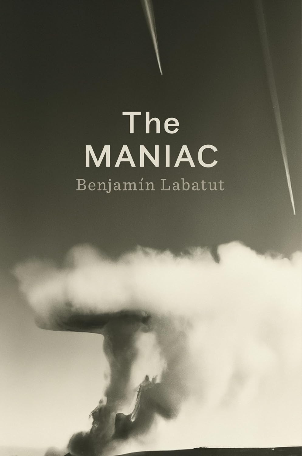 Benjamín Labatut - The Maniac