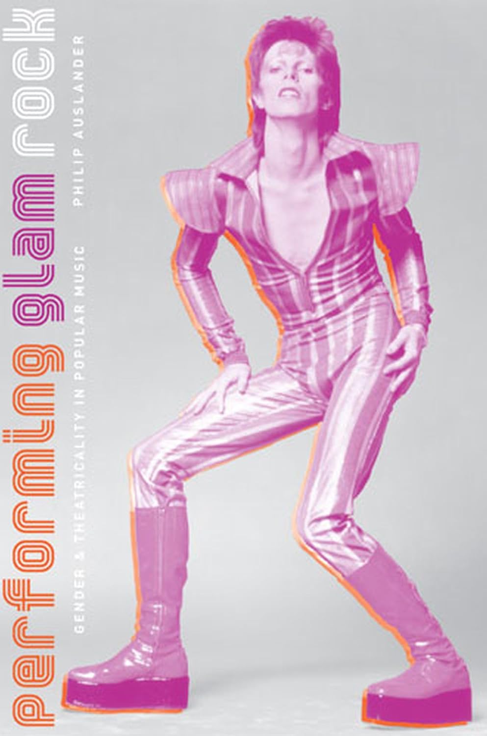 Philip Auslander - Performing Glam Rock : Gender and Theatricality in Popular Music