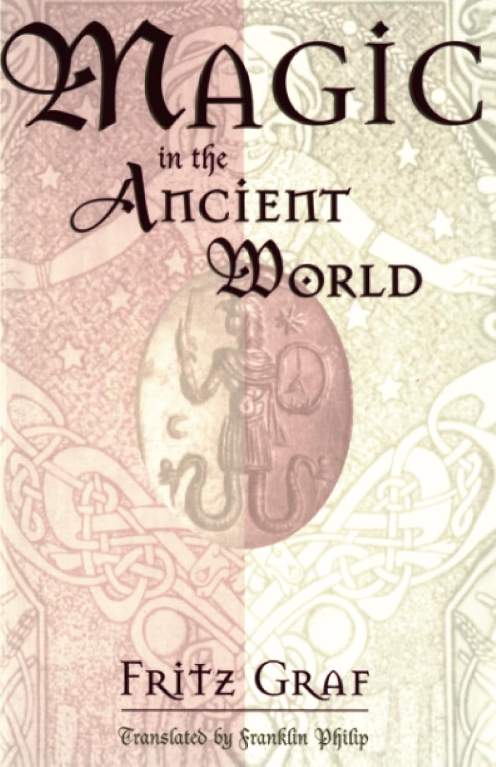 Fritz Graf - Magic in the Ancient World