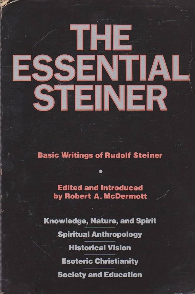 The Essential Steiner: Basic Writings of Rudolf Steiner