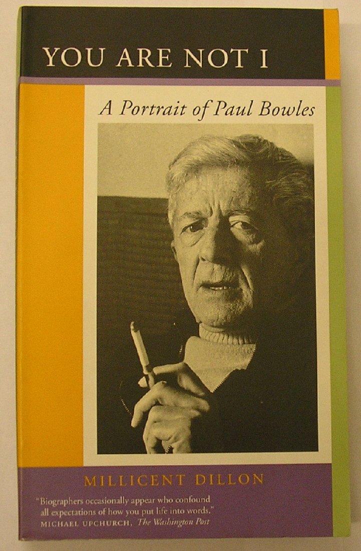 Millicent Dillon - You Are Not I: A Portrait of Paul Bowles