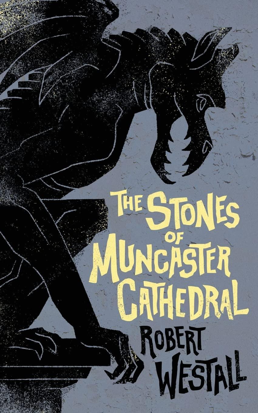 Robert Westall - The Stones of Muncaster Cathedral: Two Stories of the Supernatural