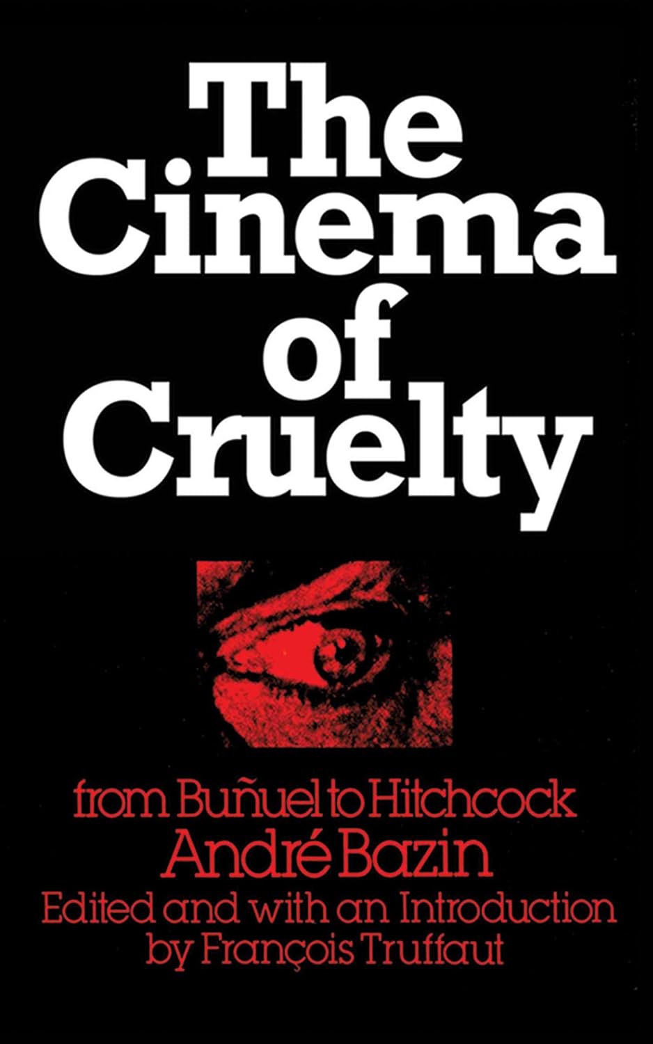Andre Bazin - The Cinema Of Cruelty