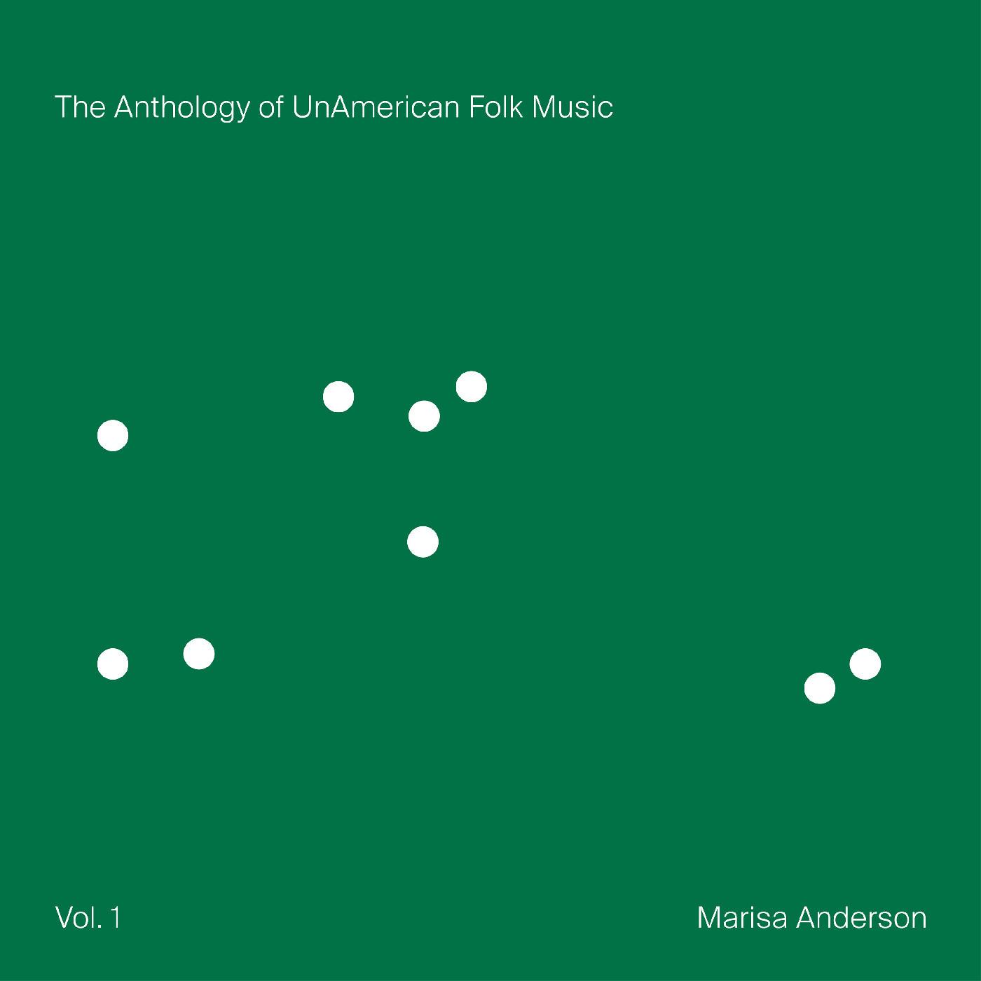 Marisa Anderson – The Anthology Of Unamerican Folk Music Vol. 1