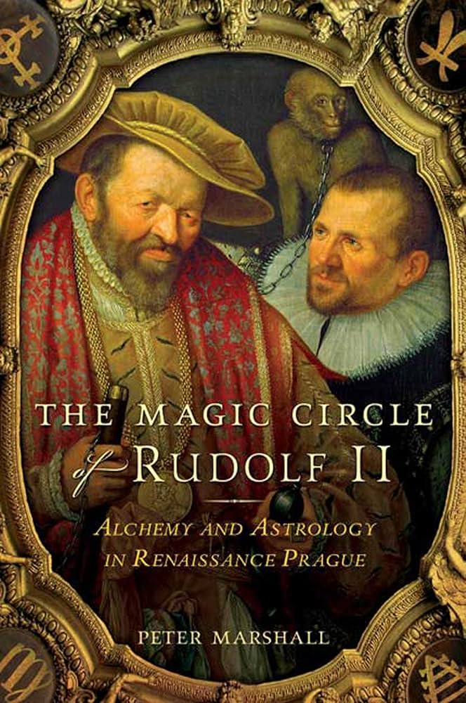 Peter Marshall - The Magic Circle of Rudolf II: Alchemy and Astrology in Renaissance Prague (as-is, no dustjacket)